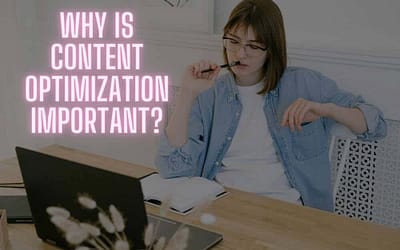 Why Is Content Optimization Important?